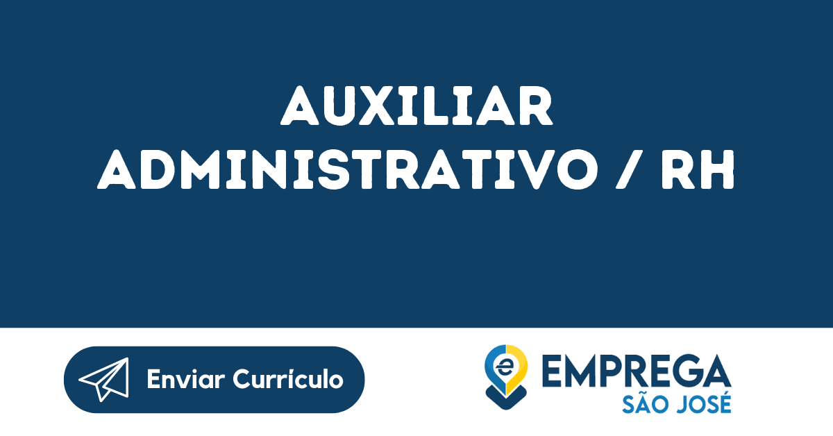 Auxiliar Administrativo Rh S O Jos Dos Campos Sp Emprega S O