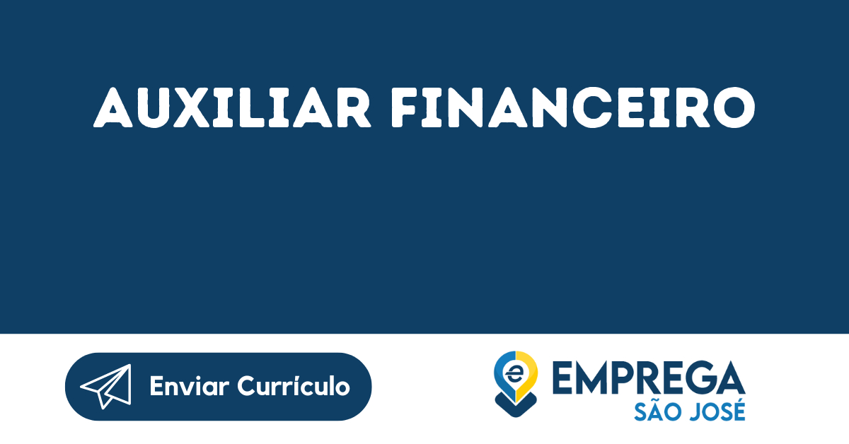 Auxiliar Financeiro São José Dos Campos Sp Emprega São José Vagas