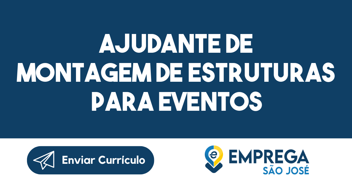 Ajudante De Montagem De Estruturas Para Eventos S O Jos Dos Campos