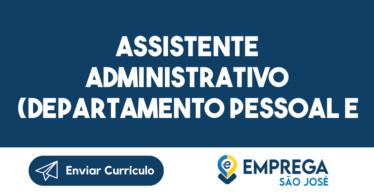 Assistente Administrativo departamento Pessoal E Fiscal Emprega São