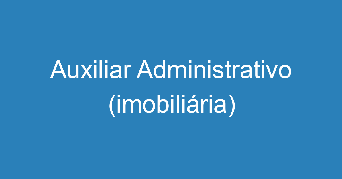 Auxiliar Administrativo imobiliária Emprega São José Vagas De