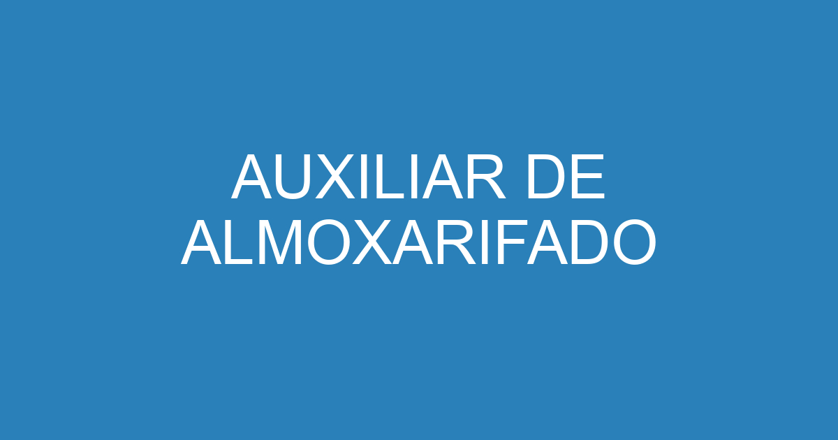 AUXILIAR DE ALMOXARIFADO Emprega São José Vagas De Empregos Em São