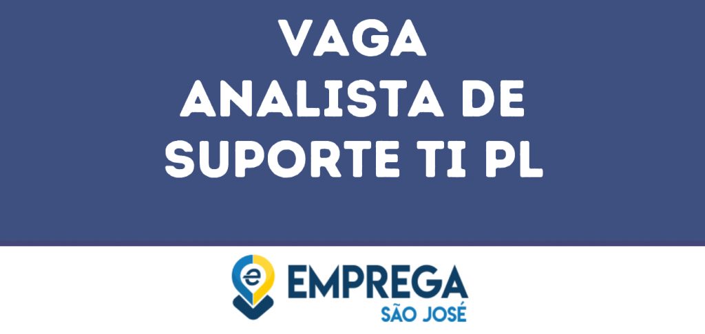 Analista De Suporte Ti Pl-São José Dos Campos - Sp 1