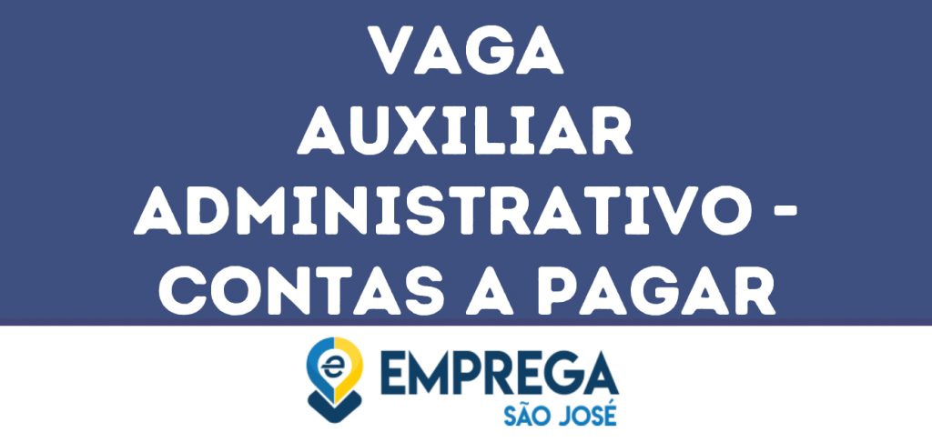 Auxiliar Administrativo - Contas A Pagar-São José Dos Campos - Sp 1