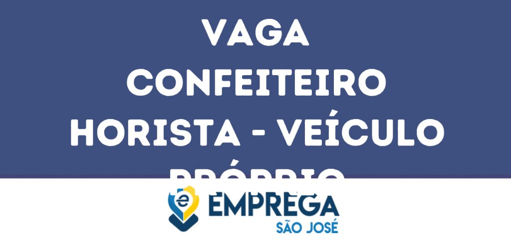 Confeiteiro Horista - Veículo Próprio-São José Dos Campos - Sp 1