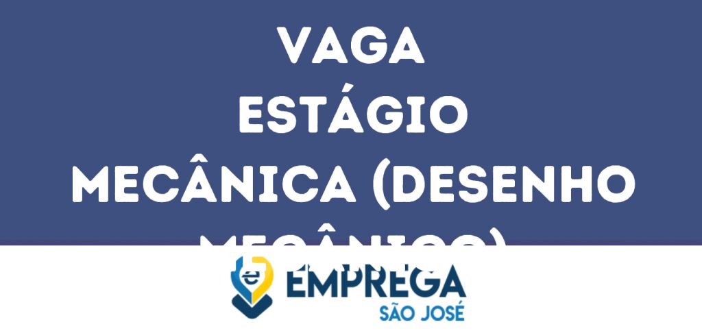 Estágio Mecânica (Desenho Mecânico)-São José Dos Campos - Sp 1