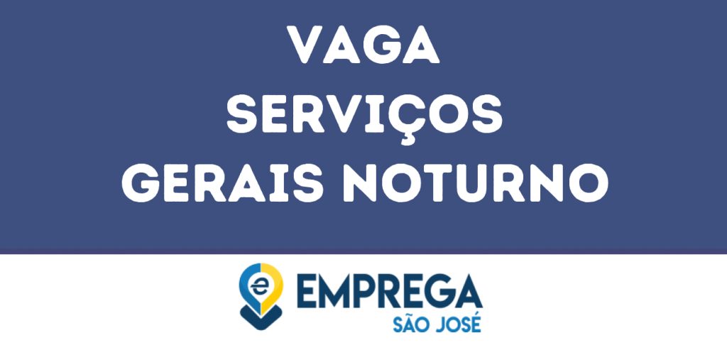 Serviços Gerais Noturno-São José Dos Campos - Sp 1