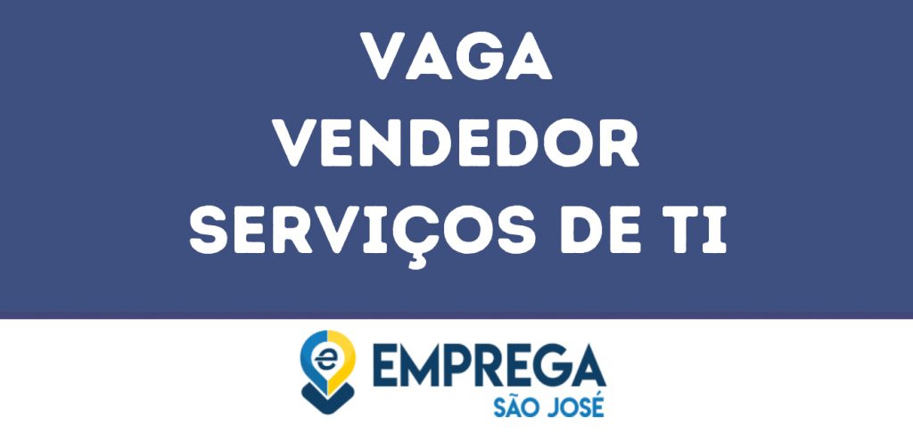 Vendedor Serviços De Ti-São José Dos Campos - Sp 1