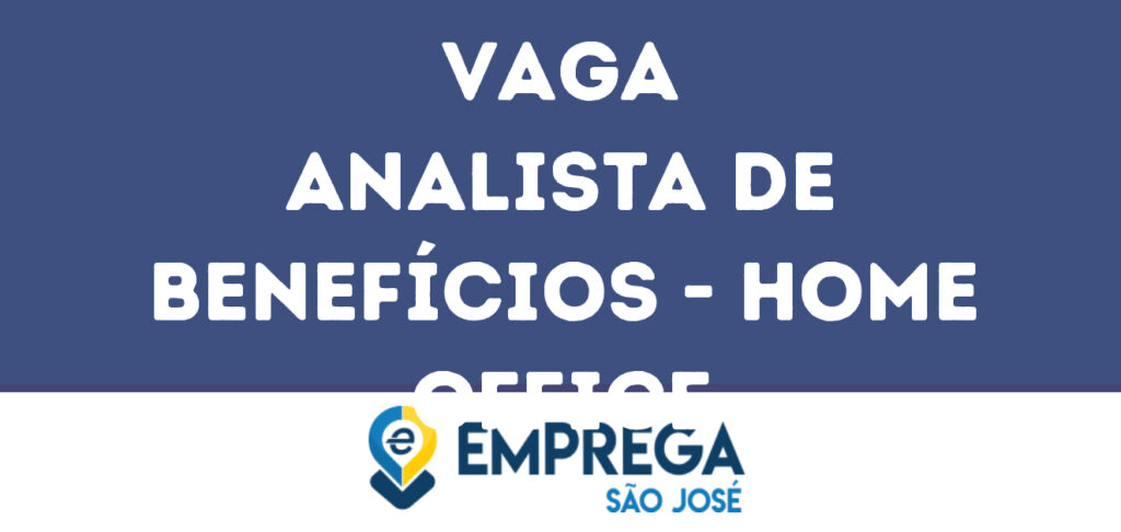 Analista De Benefícios - Home Office-São José Dos Campos - Sp 1