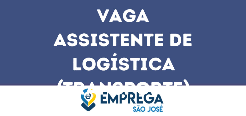 Assistente De Logística (Transporte)-São José Dos Campos - Sp 1