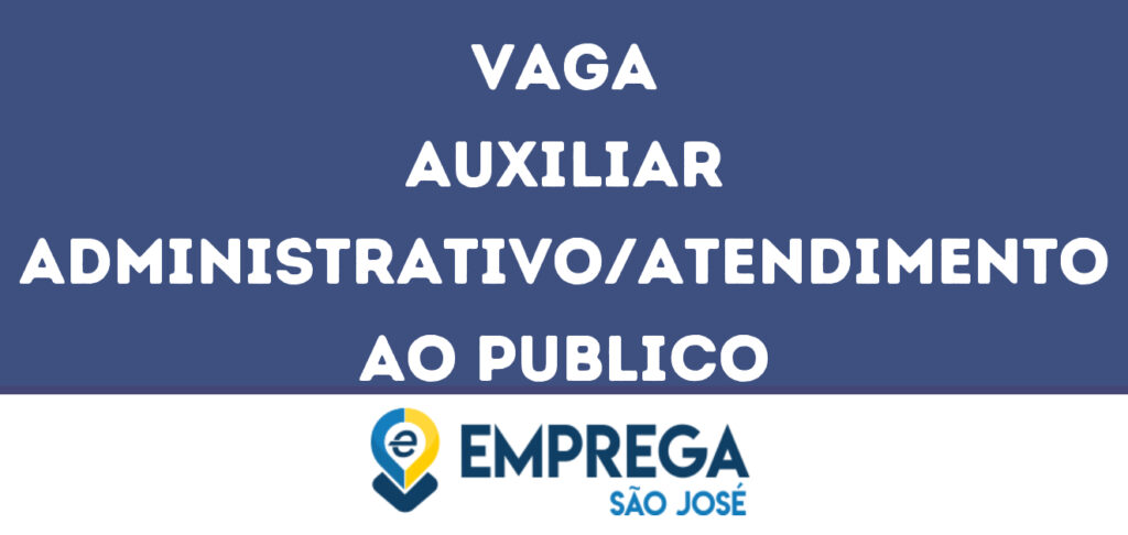 Auxiliar Administrativo/Atendimento Ao Publico-São José Dos Campos - Sp 1