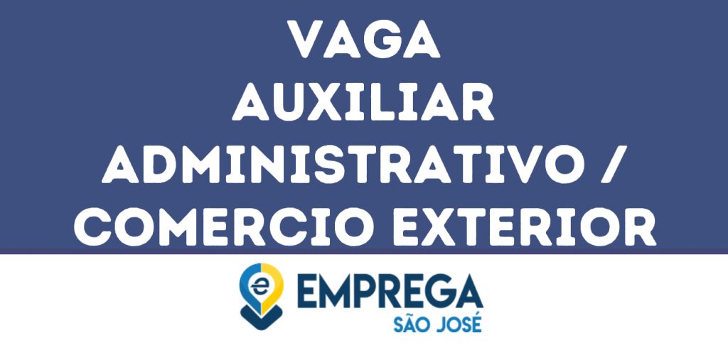 Auxiliar Administrativo / Comercio Exterior-São José Dos Campos - Sp 1