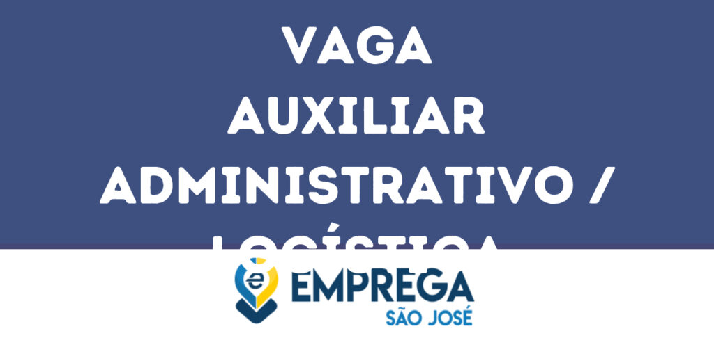 Auxiliar Administrativo / Logística-São José Dos Campos - Sp 1