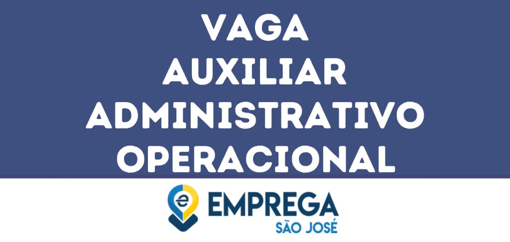 Auxiliar Administrativo Operacional-São José Dos Campos - Sp 1