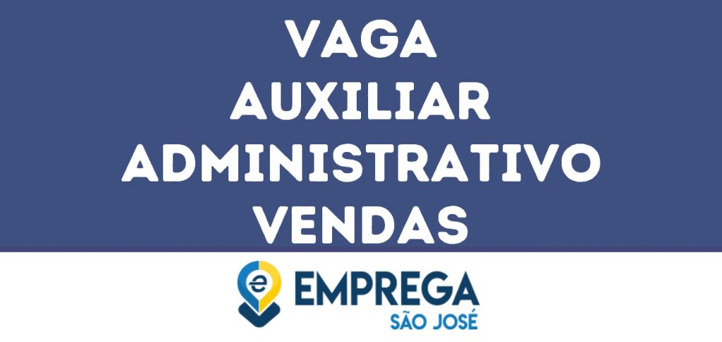 Auxiliar Administrativo Vendas-São José Dos Campos - Sp 1