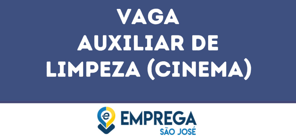 Auxiliar De Limpeza (Cinema)-São José Dos Campos - Sp 1