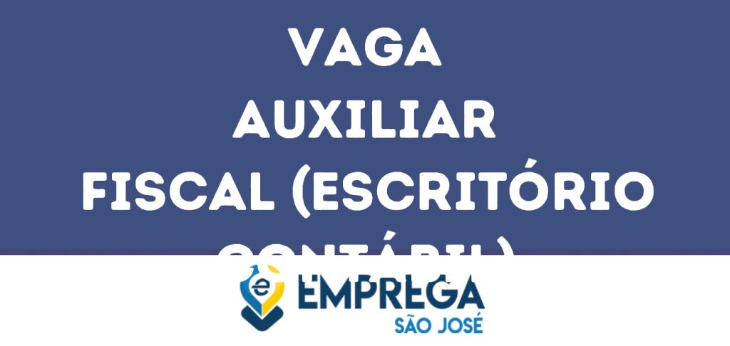 Auxiliar Fiscal (Escritório Contábil)-São José Dos Campos - Sp 1