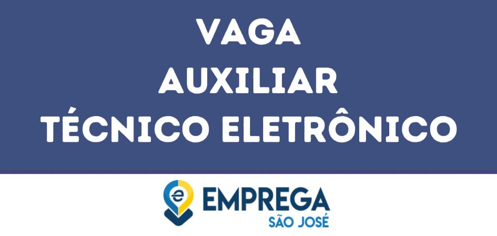 Auxiliar Técnico Eletrônico-Jacarei - Sp 1