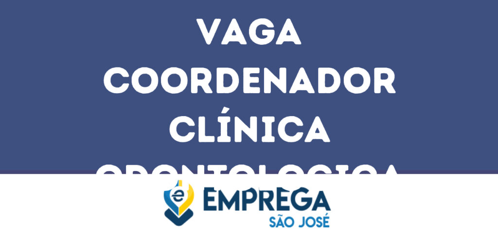 Coordenador Clínica Odontologica-São José Dos Campos - Sp 1