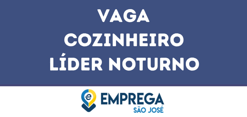 Cozinheiro Líder Noturno-São José Dos Campos - Sp 1