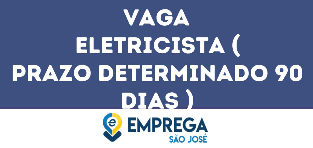 Eletricista ( Prazo Determinado 90 Dias )-Jacarei - Sp 1