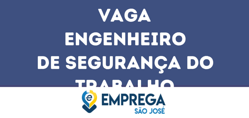 Engenheiro De Segurança Do Trabalho-São José Dos Campos - Sp 1