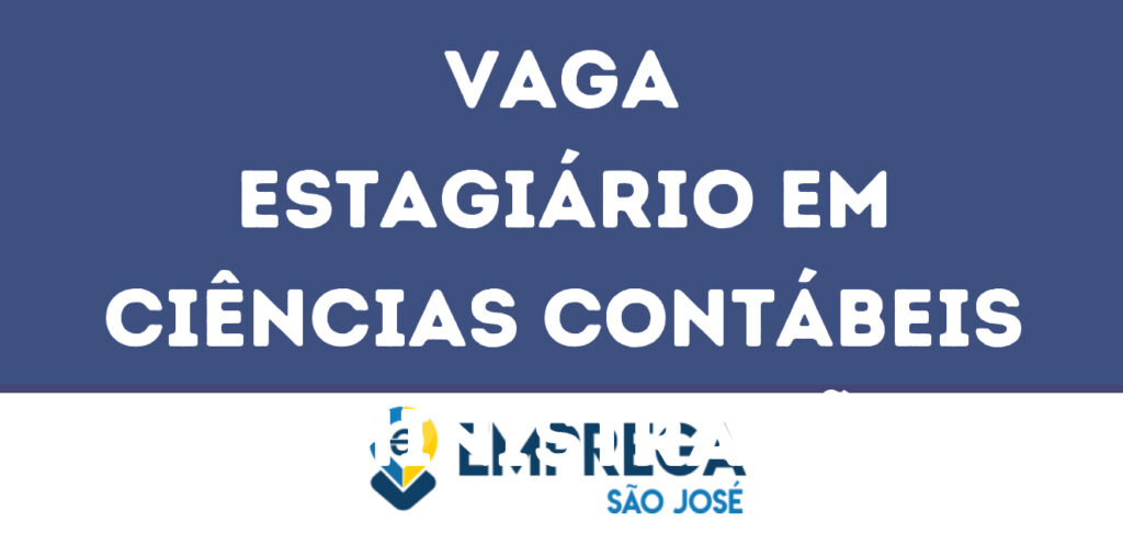 Estagiário Em Ciências Contábeis Ou Administração De Empresas-Jacarei - Sp 1