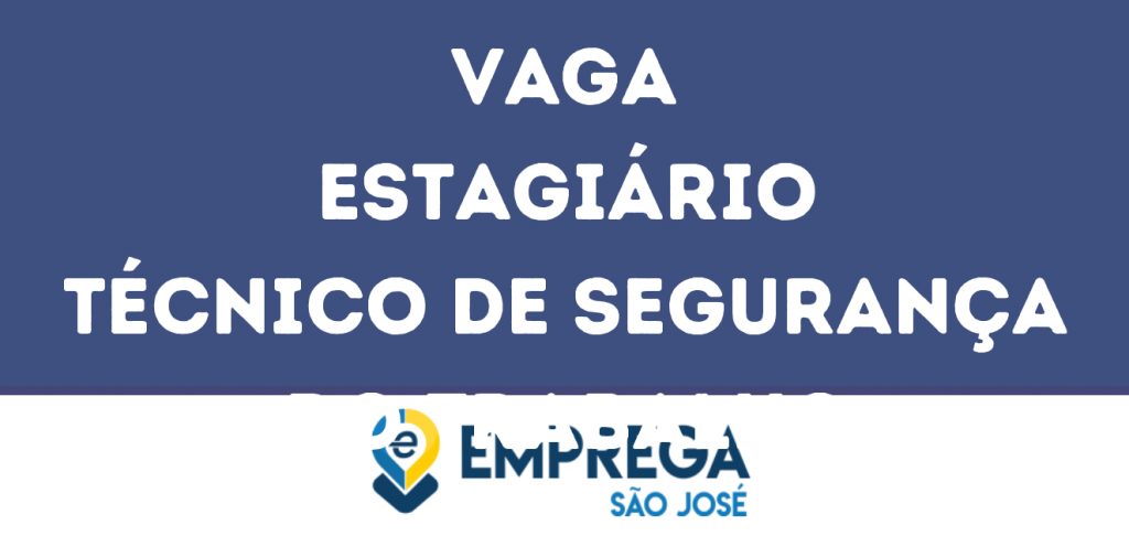 Estagiário Técnico De Segurança Do Trabalho -Jacarei - Sp 1