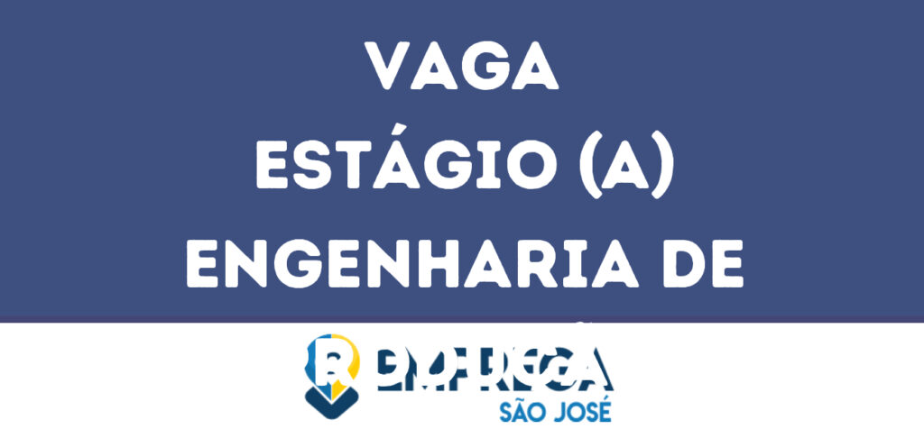 Estágio (A) Engenharia De Produção-São José Dos Campos - Sp 1