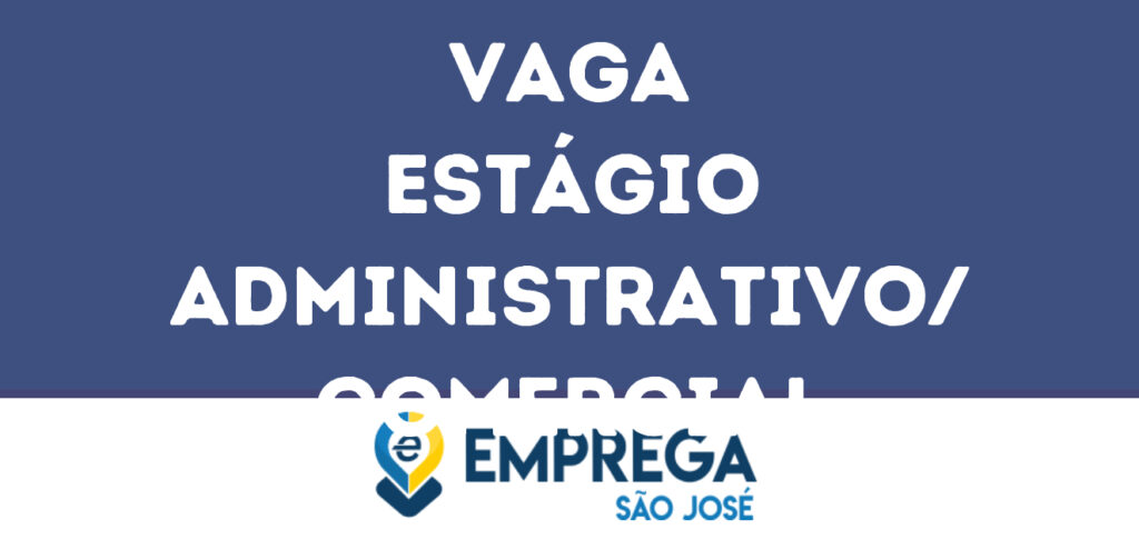 Estágio Administrativo/ Comercial-Jacarei - Sp 1