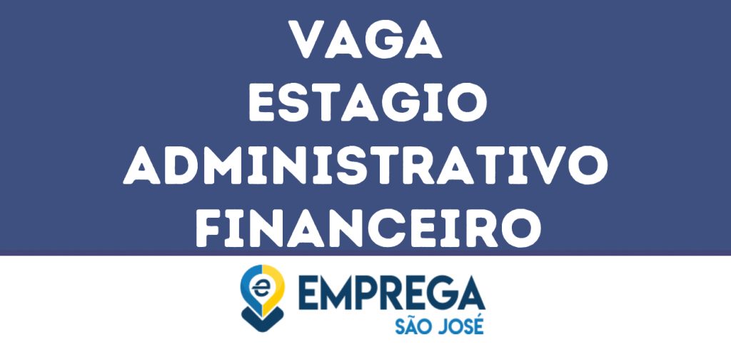 Estagio Administrativo Financeiro-Jacarei - Sp 1