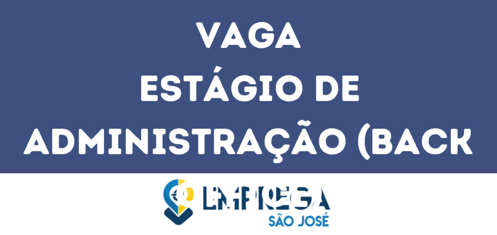 Estágio De Administração (Back Office)-São José Dos Campos - Sp 1