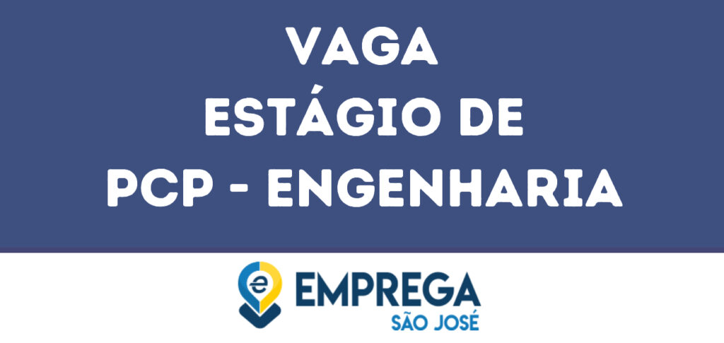 Estágio De Pcp - Engenharia-São José Dos Campos - Sp 1