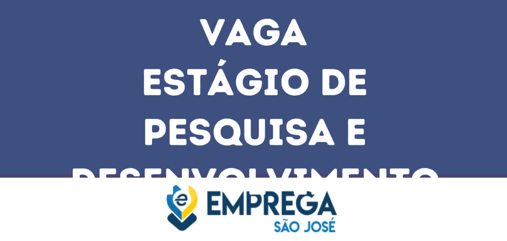 Estágio De Pesquisa E Desenvolvimento-São José Dos Campos - Sp 1