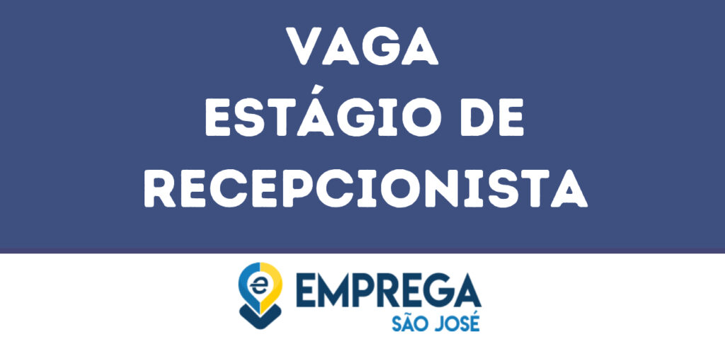 Estágio De Recepcionista-São José Dos Campos - Sp 1