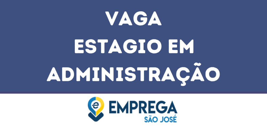 Estagio Em Administração-São José Dos Campos - Sp 1