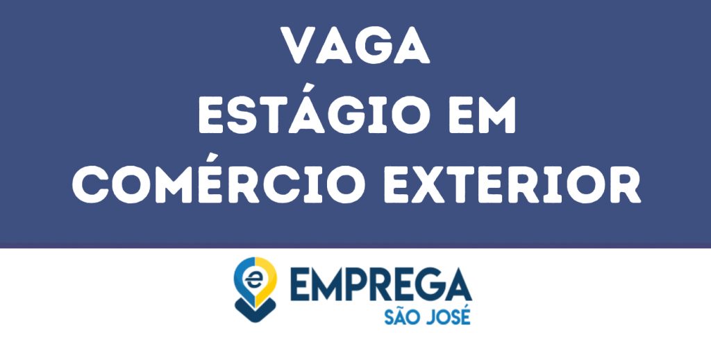 Estágio Em Comércio Exterior-São José Dos Campos - Sp 1