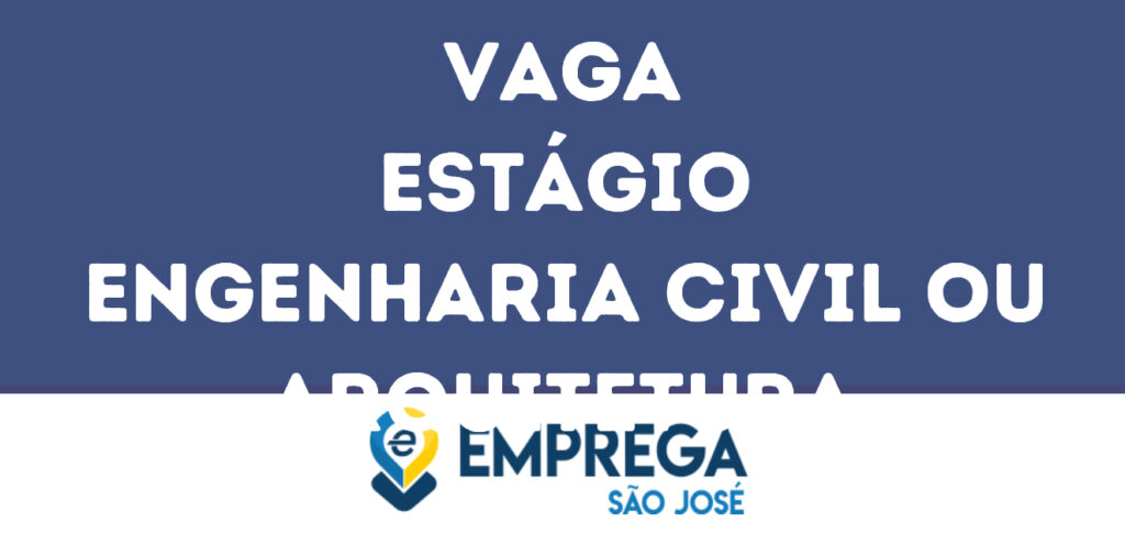 Estágio Engenharia Civil Ou Arquitetura-Jacarei - Sp 1