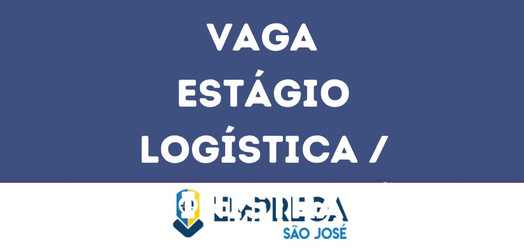 Estágio Logística / Administração-São José Dos Campos - Sp 1