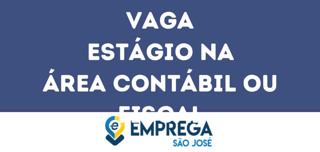 Estágio Na Área Contábil Ou Fiscal-São José Dos Campos - Sp 1