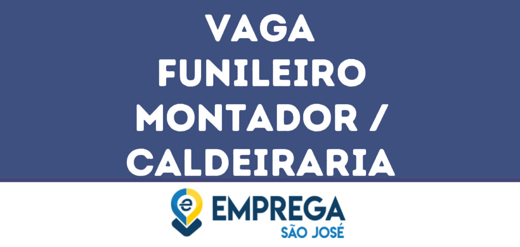 Funileiro Montador / Caldeiraria-São José Dos Campos - Sp 1