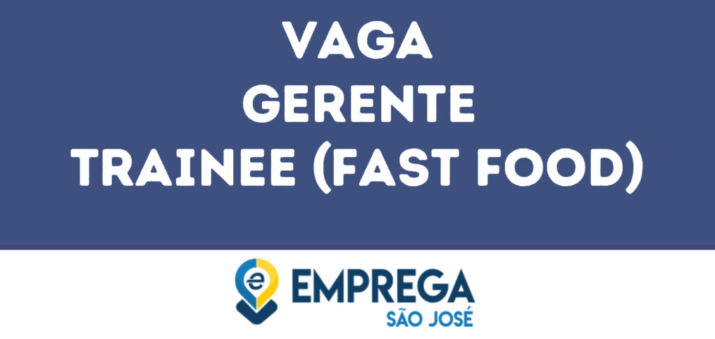 Gerente Trainee (Fast Food)-São José Dos Campos - Sp 1