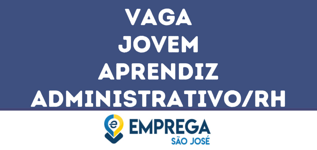 Jovem Aprendiz Administrativo/Rh-São José Dos Campos - Sp 1