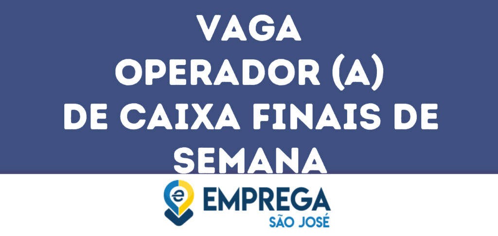 Operador (A) De Caixa Finais De Semana-São José Dos Campos - Sp 1