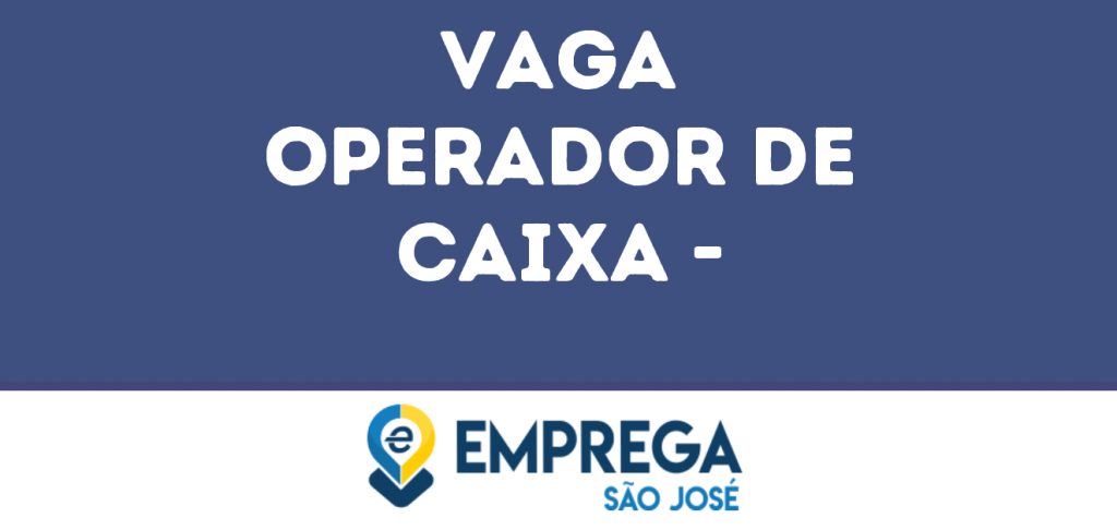 Operador De Caixa --São José Dos Campos - Sp 1