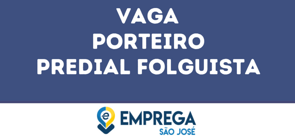 Porteiro Predial Folguista-São José Dos Campos - Sp 1