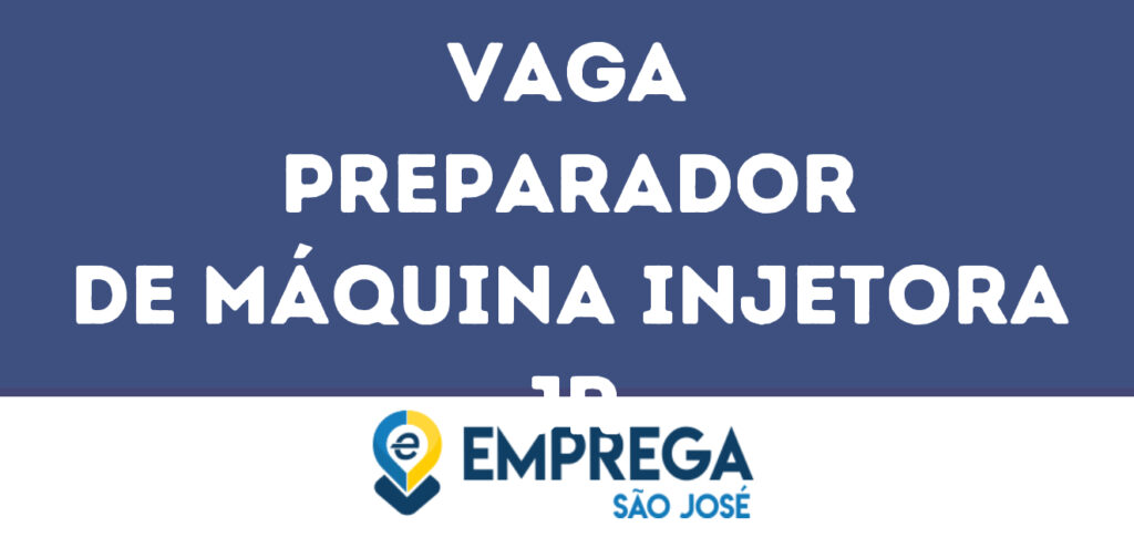 Preparador De Máquina Injetora Jr-São José Dos Campos - Sp 1