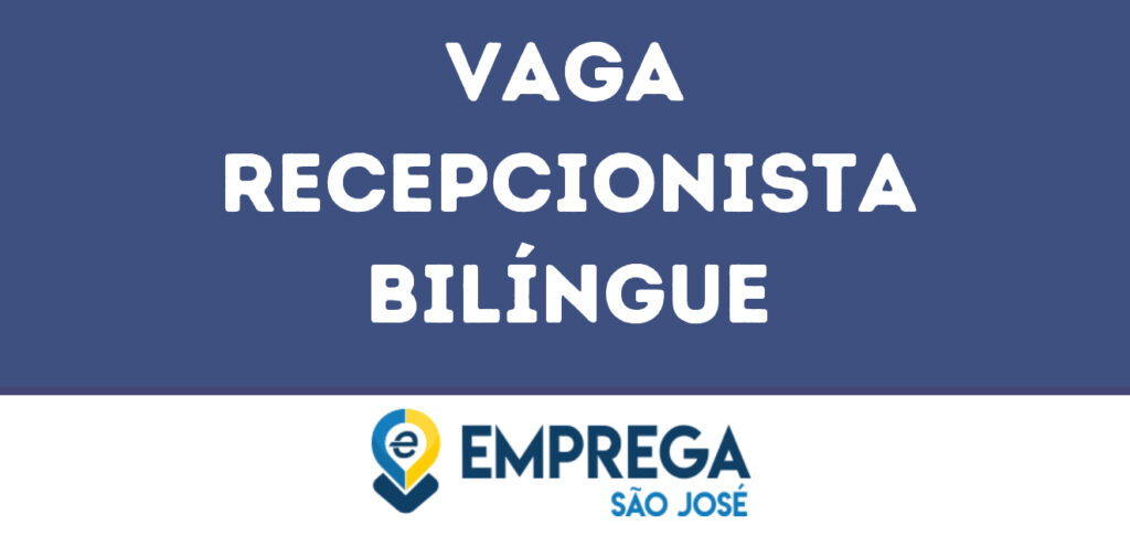 Recepcionista Bilíngue-São José Dos Campos - Sp 1