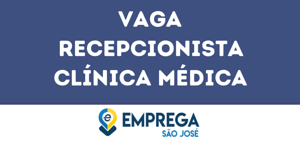 Recepcionista Clínica Médica-São José Dos Campos - Sp 1