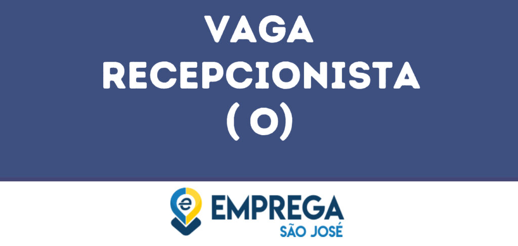 Recepcionista ( O)-São José Dos Campos - Sp 1